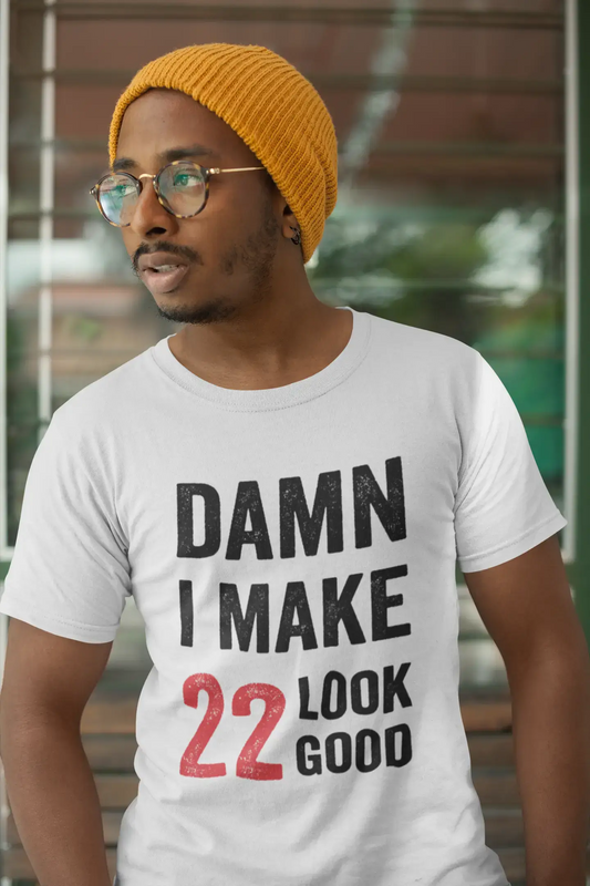 Damn I Make 22 Look Good Herren-T-Shirt, Weiß, Geschenk zum 22. Geburtstag, 00409