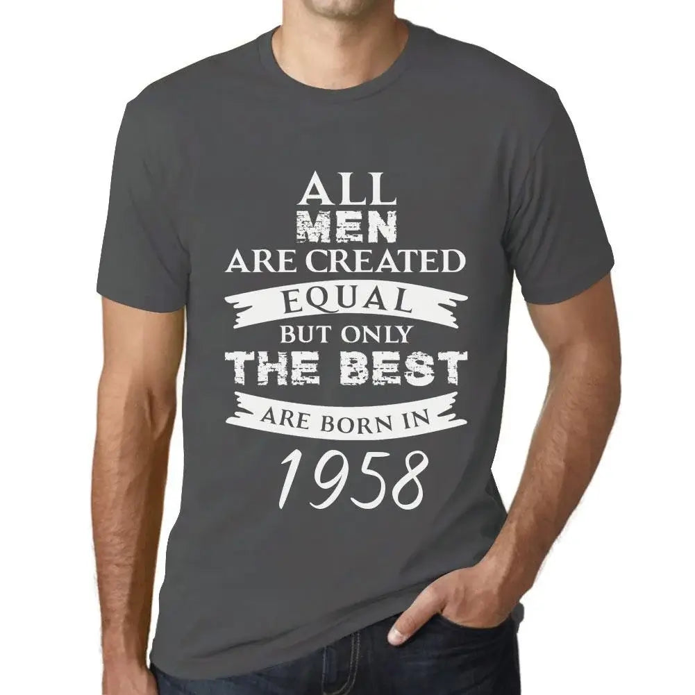 Men's Graphic T-Shirt All Men Are Created Equal but Only the Best Are Born in 1958 66th Birthday Anniversary 66 Year Old Gift 1958 Vintage Eco-Friendly Short Sleeve Novelty Tee