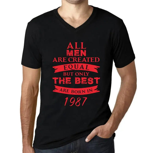 Men's Graphic T-Shirt V Neck All Men Are Created Equal but Only the Best Are Born in 1987 37th Birthday Anniversary 37 Year Old Gift 1987 Vintage Eco-Friendly Short Sleeve Novelty Tee