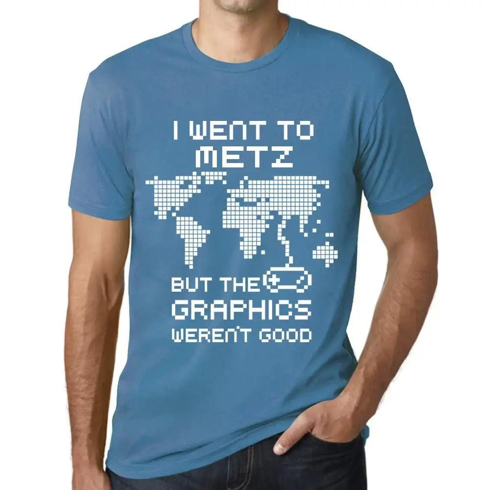 Men's Graphic T-Shirt I Went To Metz But The Graphics Weren’t Good Eco-Friendly Limited Edition Short Sleeve Tee-Shirt Vintage Birthday Gift Novelty