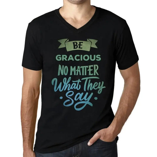 Men's Graphic T-Shirt V Neck Be Gracious No Matter What They Say Eco-Friendly Limited Edition Short Sleeve Tee-Shirt Vintage Birthday Gift Novelty