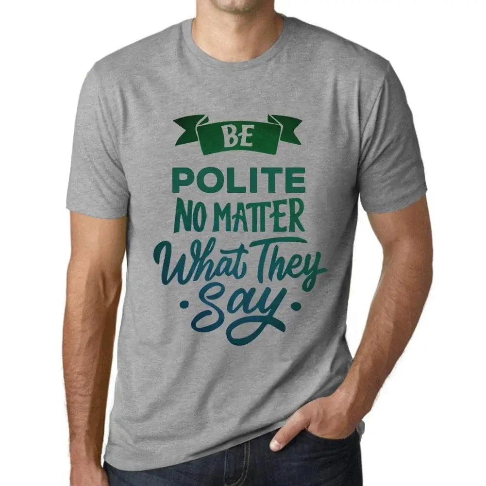 Men's Graphic T-Shirt Be Polite No Matter What They Say Eco-Friendly Limited Edition Short Sleeve Tee-Shirt Vintage Birthday Gift Novelty