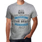 1957, Only the Best are Born in 1957 Men's T-shirt Grey Birthday Gift 00512 ultrabasic-com.myshopify.com