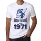 1971, Born to Ride Since 1971 Men's T-shirt White Birthday Gift 00494 - ultrabasic-com