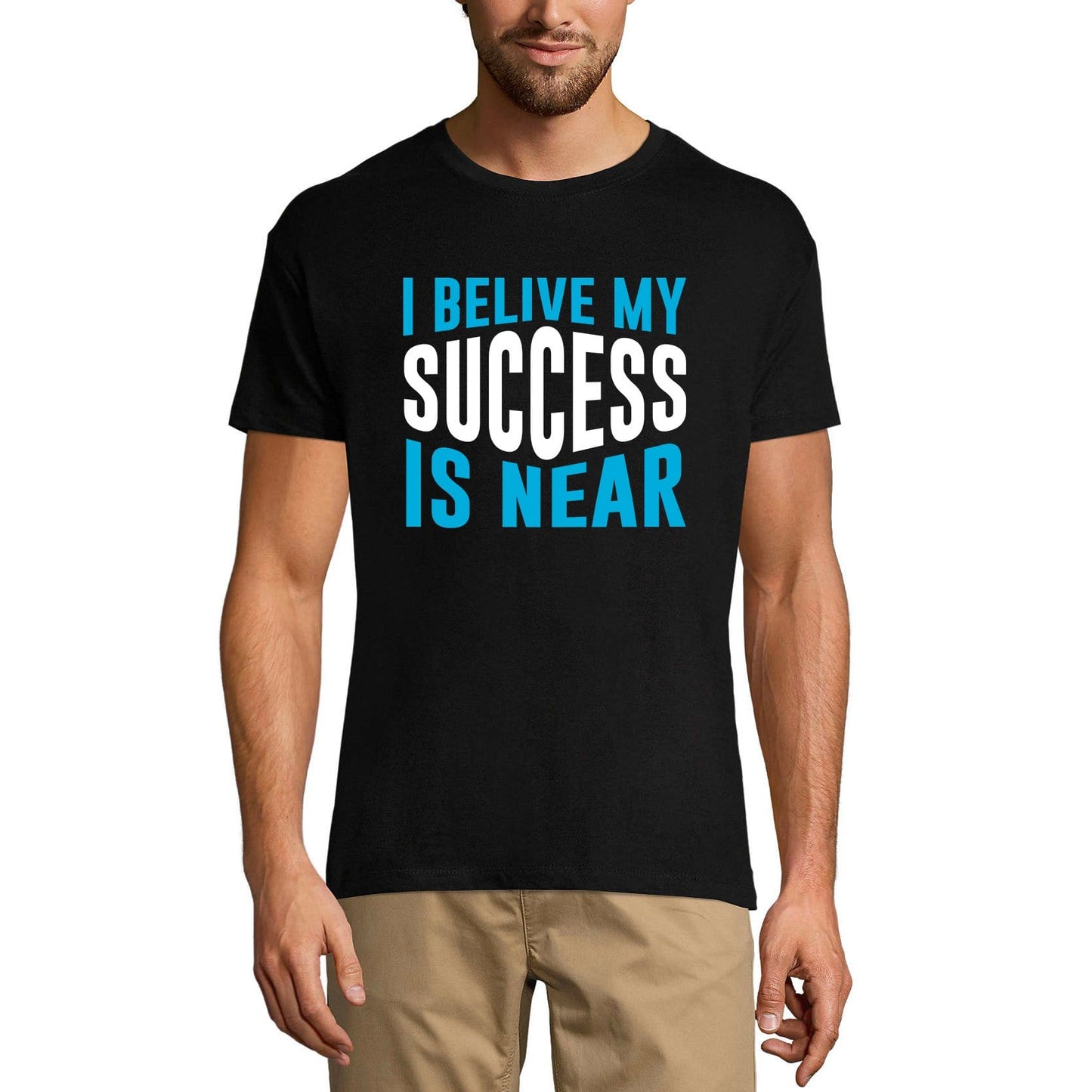 ULTRABASIC Men's T-Shirt I Believe My Success Is Near - Motivational Quote Shirt