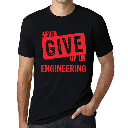 Ultrabasic Homme T-Shirt Graphique Never Give Up on Engineering Noir Profond Texte Rouge