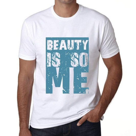 Herren T-Shirt Graphique Beauty is So Me Blanc