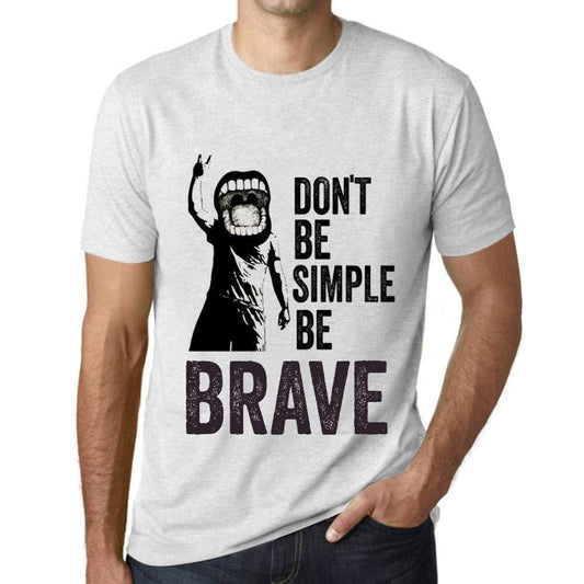 Ultrabasic Homme T-Shirt Graphique Don't Be Simple Be Brave Blanc Chiné