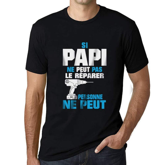 Ultrabasic - Si Papi Ne Peut Pas Le Repairer Personne Ne Peut Unisex T-Shirt Noir