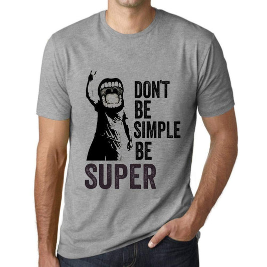 Ultrabasic Homme T-Shirt Graphique Don't Be Simple Be Super Gris Chiné