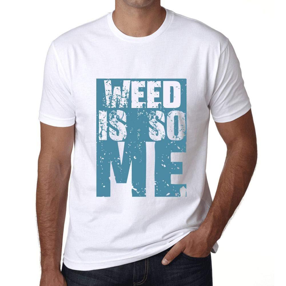 Herren T-Shirt Graphique Weed is So Me Blanc