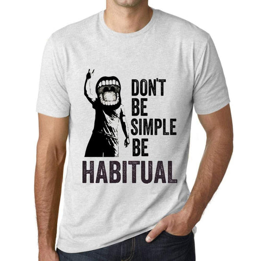 Ultrabasic Homme T-Shirt Graphique Don't Be Simple Be Habitual Blanc Chiné