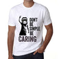 Men&rsquo;s Graphic T-Shirt Don't Be Simple Be CARING White - Ultrabasic