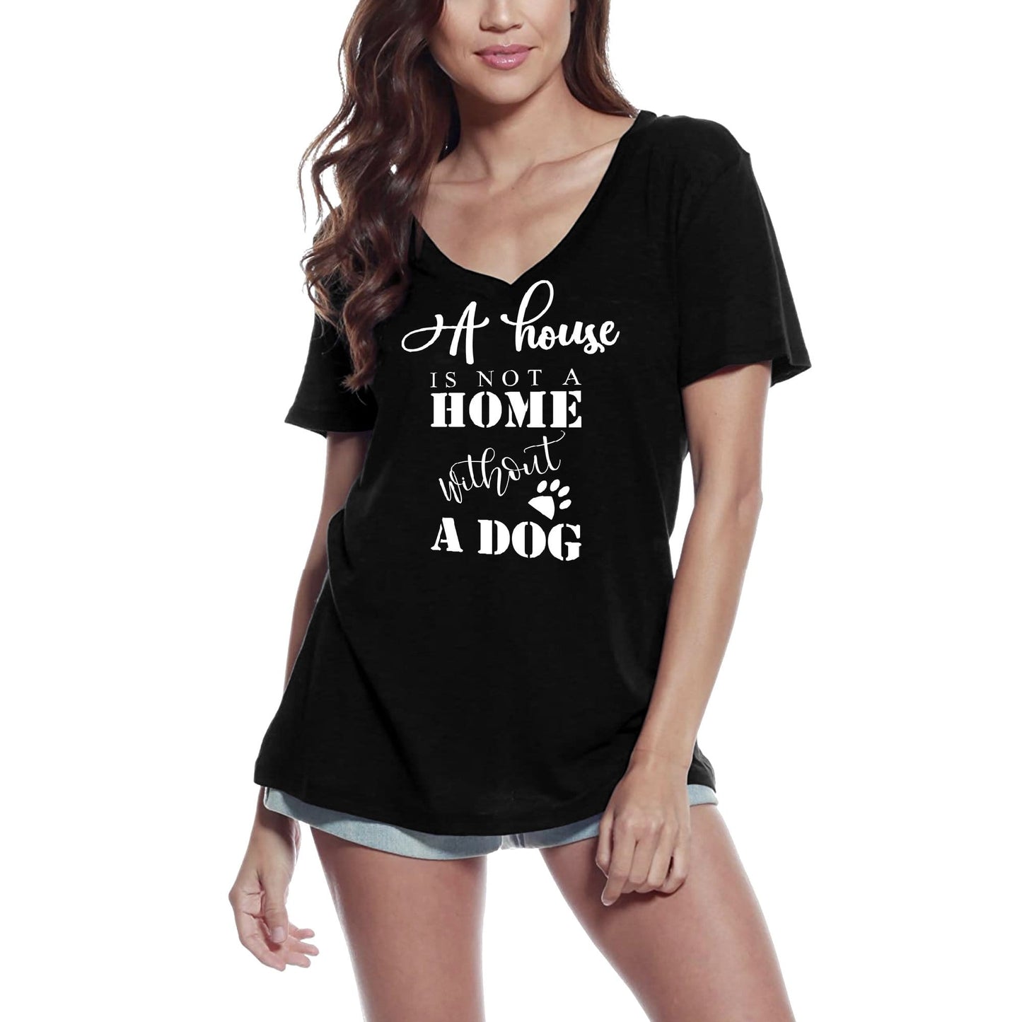 ULTRABASIC Women's T-Shirt A House is Not a Home Without a Dog - Short Sleeve Tee Shirt Tops