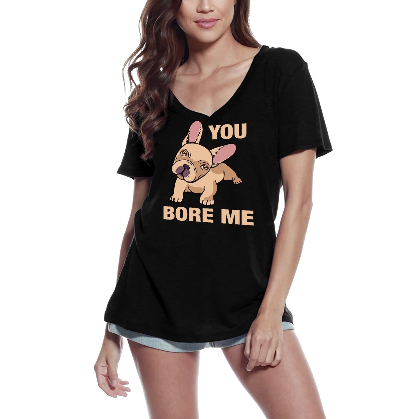 T-Shirt femme ULTRABASIC You Bore Me - Tee Shirt drôle bouledogue français