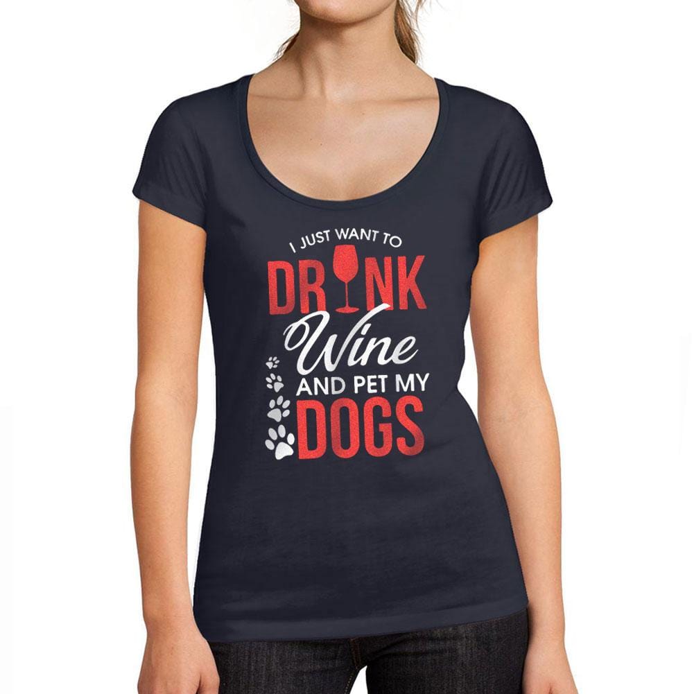 Just Want to Drink Wine & Pet my Dog Womens T Shirt