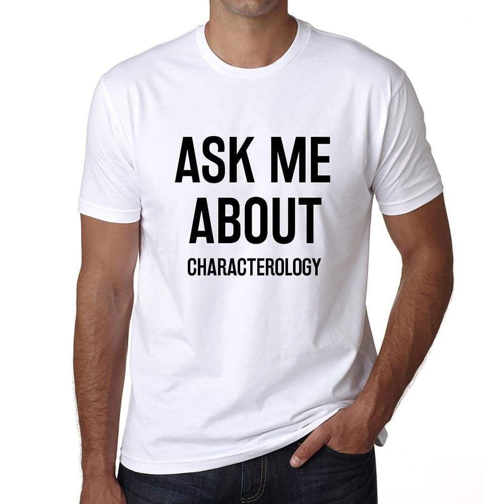 Ask Me About Characterology White Mens Short Sleeve Round Neck T-Shirt 00277 - White / S - Casual