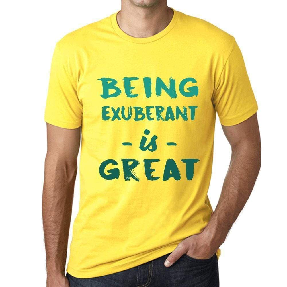 Being Exuberant Is Great Mens T-Shirt Yellow Birthday Gift 00378 - Yellow / Xs - Casual