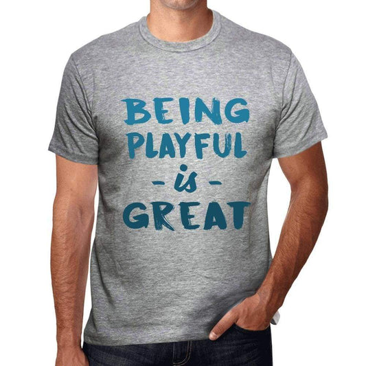 Being Playful Is Great Mens T-Shirt Grey Birthday Gift 00376 - Grey / S - Casual