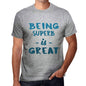 Being Superb Is Great Mens T-Shirt Grey Birthday Gift 00376 - Grey / S - Casual