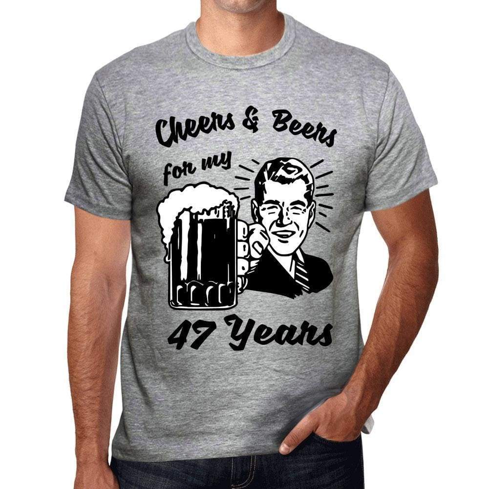 Cheers And Beers For My 47 Years Mens T-Shirt Grey 47Th Birthday Gift 00416 - Grey / S - Casual