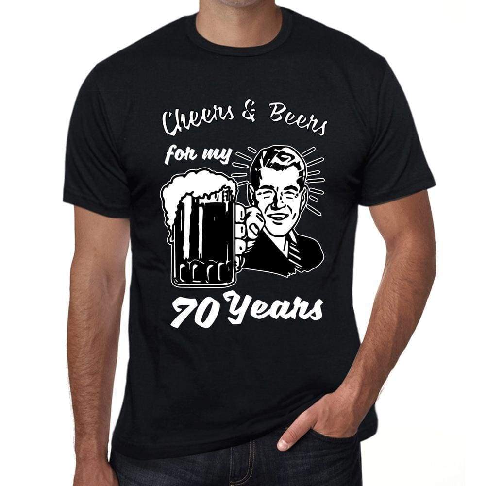 Cheers And Beers For My 70 Years Mens T-Shirt Black 70Th Birthday Gift 00415 - Black / Xs - Casual