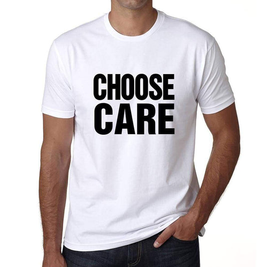 Choose Care T-Shirt Mens White Tshirt Gift T-Shirt 00061 - White / S - Casual