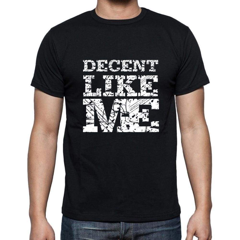 Decent Like Me Black Mens Short Sleeve Round Neck T-Shirt 00055 - Black / S - Casual