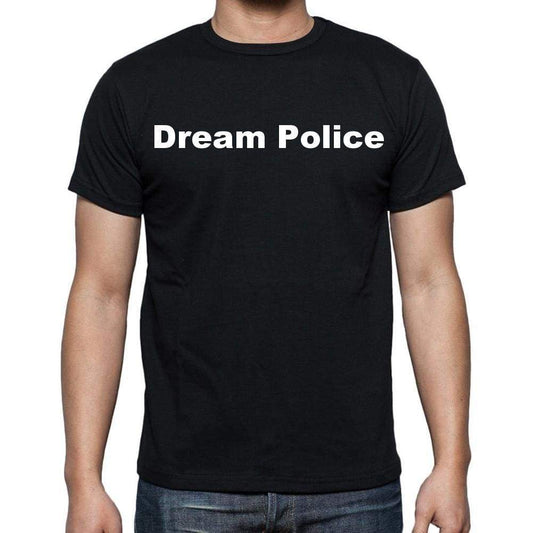 Dream Police Mens Short Sleeve Round Neck T-Shirt - Casual
