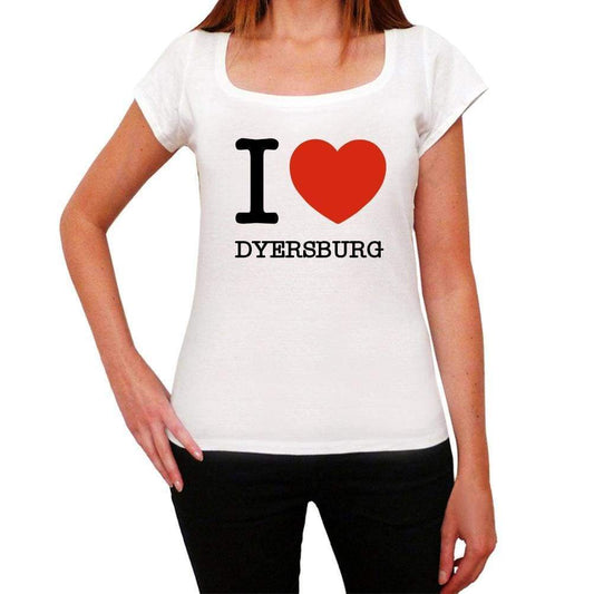 Dyersburg I Love Citys White Womens Short Sleeve Round Neck T-Shirt 00012 - White / Xs - Casual