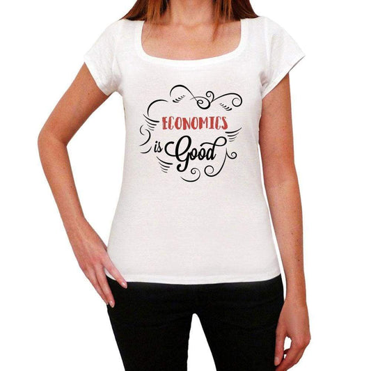 Economics Is Good Womens T-Shirt White Birthday Gift 00486 - White / Xs - Casual