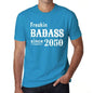 Freakin Badass Since 2050 Mens T-Shirt Blue Birthday Gift 00395 - Blue / Xs - Casual