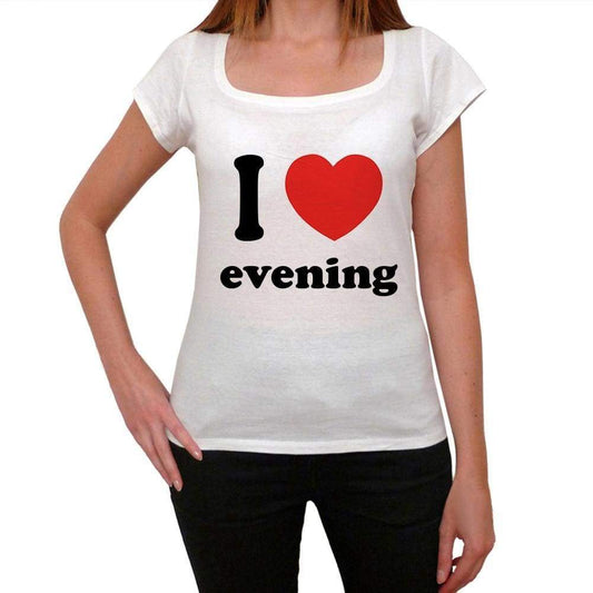I Love Evening Womens Short Sleeve Round Neck T-Shirt 00037 - Casual
