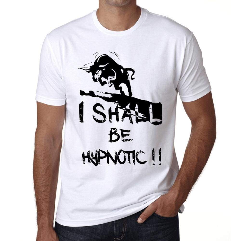 I Shall Be Hypnotic White Mens Short Sleeve Round Neck T-Shirt Gift T-Shirt 00369 - White / Xs - Casual