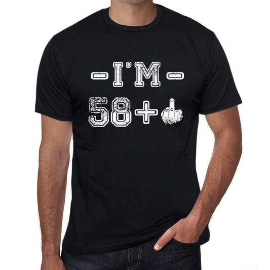 Im 58 Plus Mens T-Shirt Black Birthday Gift 00444 - Black / Xs - Casual