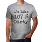 Im Like 100% Dirty Grey Mens Short Sleeve Round Neck T-Shirt Gift T-Shirt 00326 - Grey / S - Casual