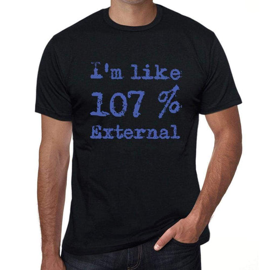 Im Like 100% External Black Mens Short Sleeve Round Neck T-Shirt Gift T-Shirt 00325 - Black / S - Casual
