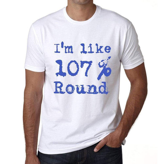 Im Like 100% Round White Mens Short Sleeve Round Neck T-Shirt Gift T-Shirt 00324 - White / S - Casual