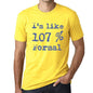 Im Like 107% Formal Yellow Mens Short Sleeve Round Neck T-Shirt Gift T-Shirt 00331 - Yellow / S - Casual