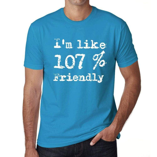 Im Like 107% Friendly Blue Mens Short Sleeve Round Neck T-Shirt Gift T-Shirt 00330 - Blue / S - Casual