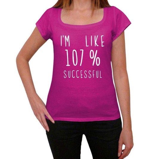 Im Like 107% Successful Pink Womens Short Sleeve Round Neck T-Shirt Gift T-Shirt 00332 - Pink / Xs - Casual