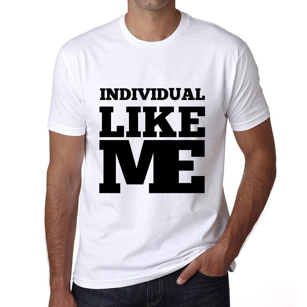 Individual Like Me White Mens Short Sleeve Round Neck T-Shirt 00051 - White / S - Casual