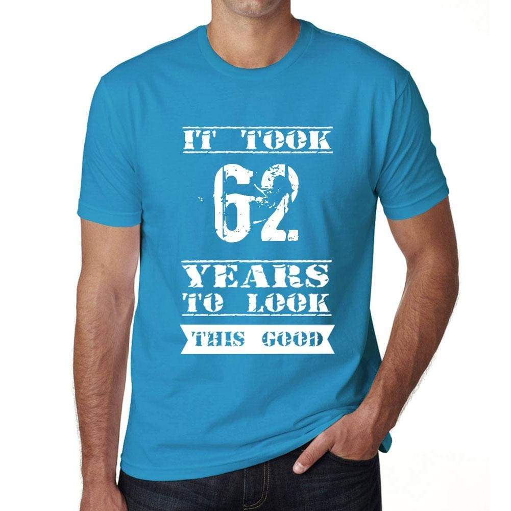 It Took 62 Years To Look This Good Mens T-Shirt Blue Birthday Gift 00480 - Blue / Xs - Casual