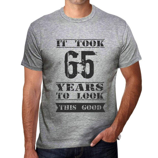 It Took 65 Years To Look This Good Mens T-Shirt Grey Birthday Gift 00479 - Grey / S - Casual