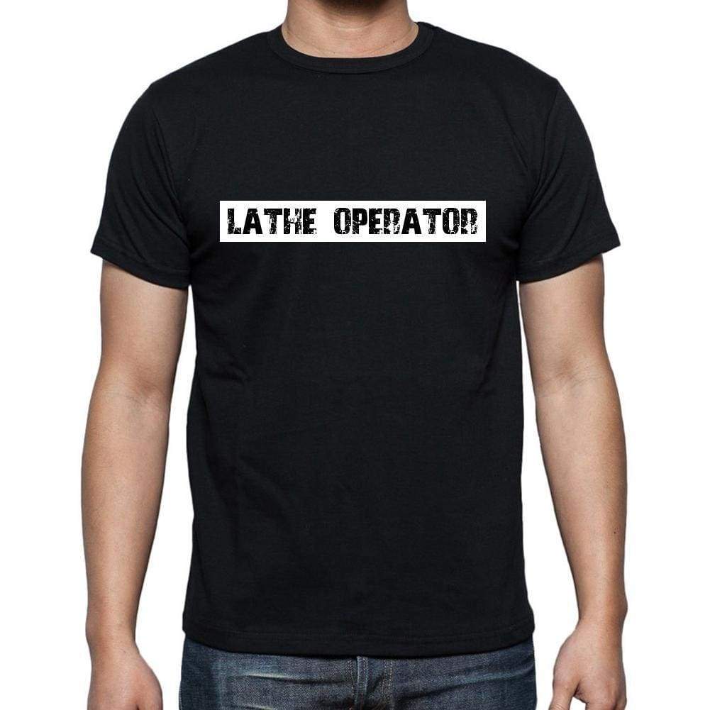 Lathe Operator T Shirt Mens T-Shirt Occupation S Size Black Cotton - T-Shirt