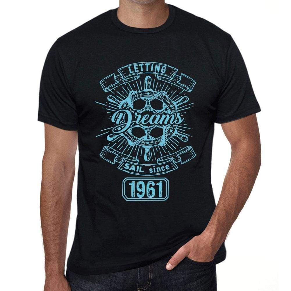 Letting Dreams Sail Since 1961 Mens T-Shirt Black Birthday Gift 00402 - Black / Xs - Casual