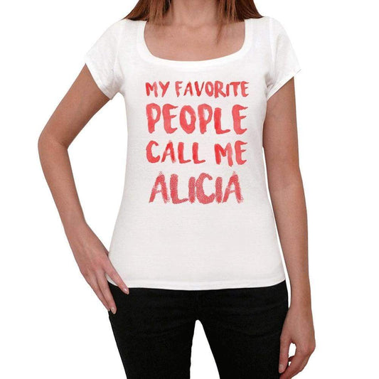 My Favorite People Call Me Alicia White Womens Short Sleeve Round Neck T-Shirt Gift T-Shirt 00364 - White / Xs - Casual