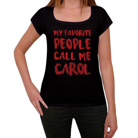 My Favorite People Call Me Carol Black Womens Short Sleeve Round Neck T-Shirt Gift T-Shirt 00371 - Black / Xs - Casual