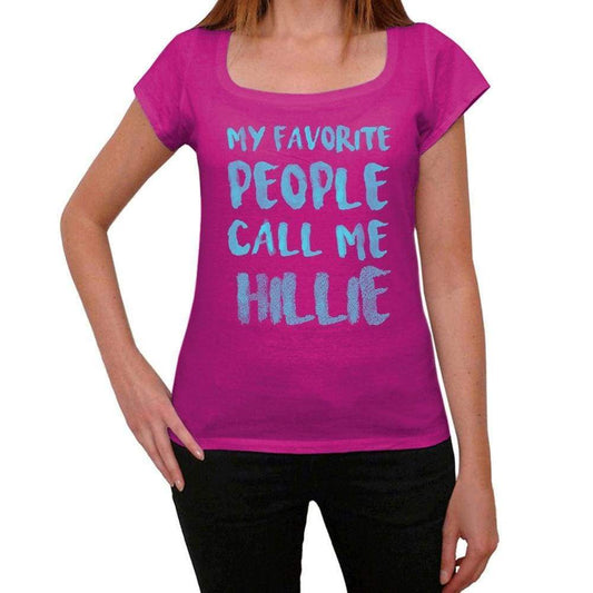 My Favorite People Call Me Hillie <span>Women's</span> T-shirt, Pink, Birthday Gift 00386 - ULTRABASIC