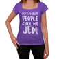 My Favorite People Call Me Jem Womens T-Shirt Purple Birthday Gift 00381 - Purple / Xs - Casual
